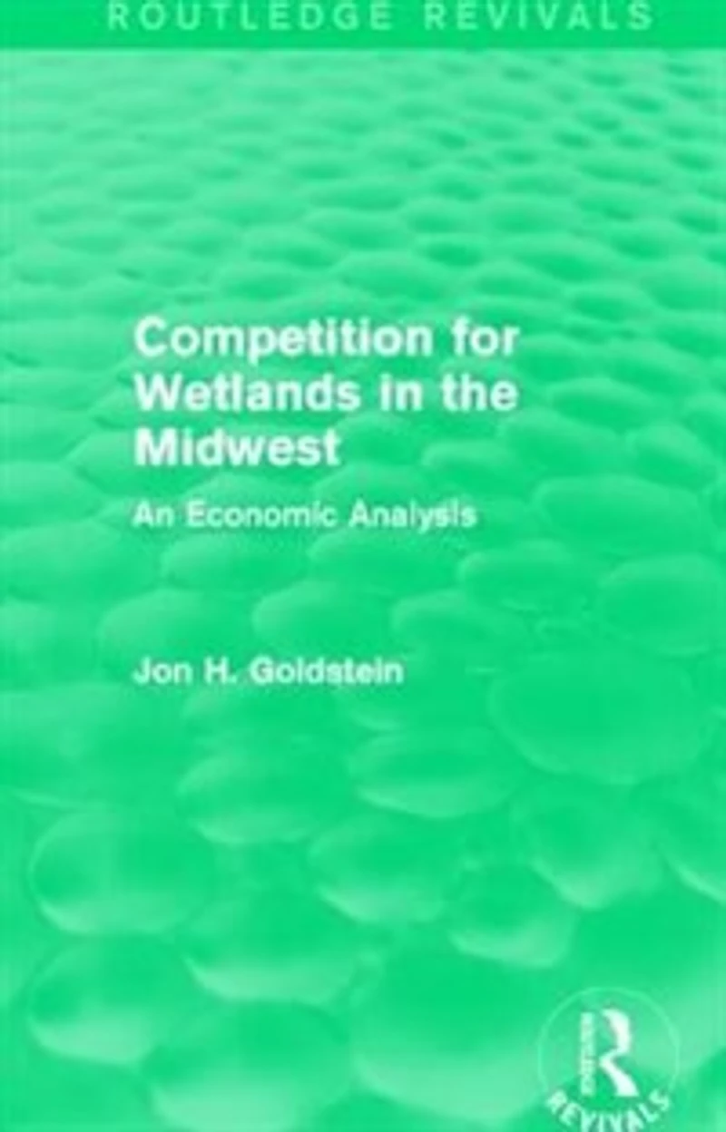 Competition for Wetlands the Midwest: An Economic Analysis
