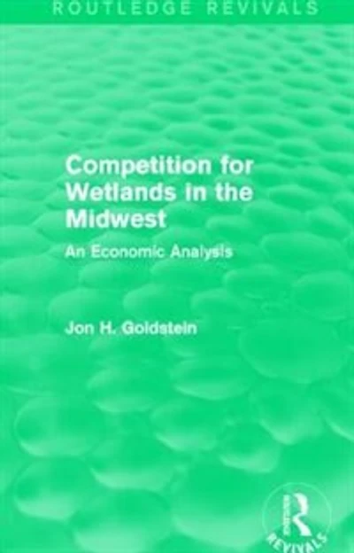 Competition for Wetlands the Midwest: An Economic Analysis