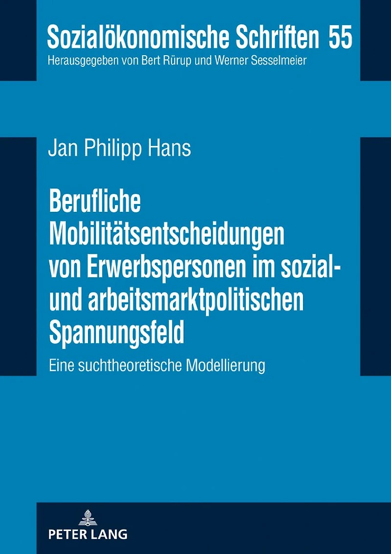 Berufliche Mobilitaetsentscheidungen von Erwerbspersonen im sozial- und arbeitsmarktpolitischen Spannungsfeld: Eine suchtheoretische Modellierung