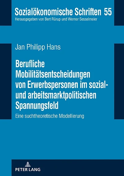Berufliche Mobilitaetsentscheidungen von Erwerbspersonen im sozial- und arbeitsmarktpolitischen Spannungsfeld: Eine suchtheoretische Modellierung