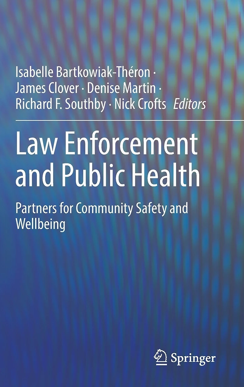 Law Enforcement and Public Health: Partners for Community Safety Wellbeing