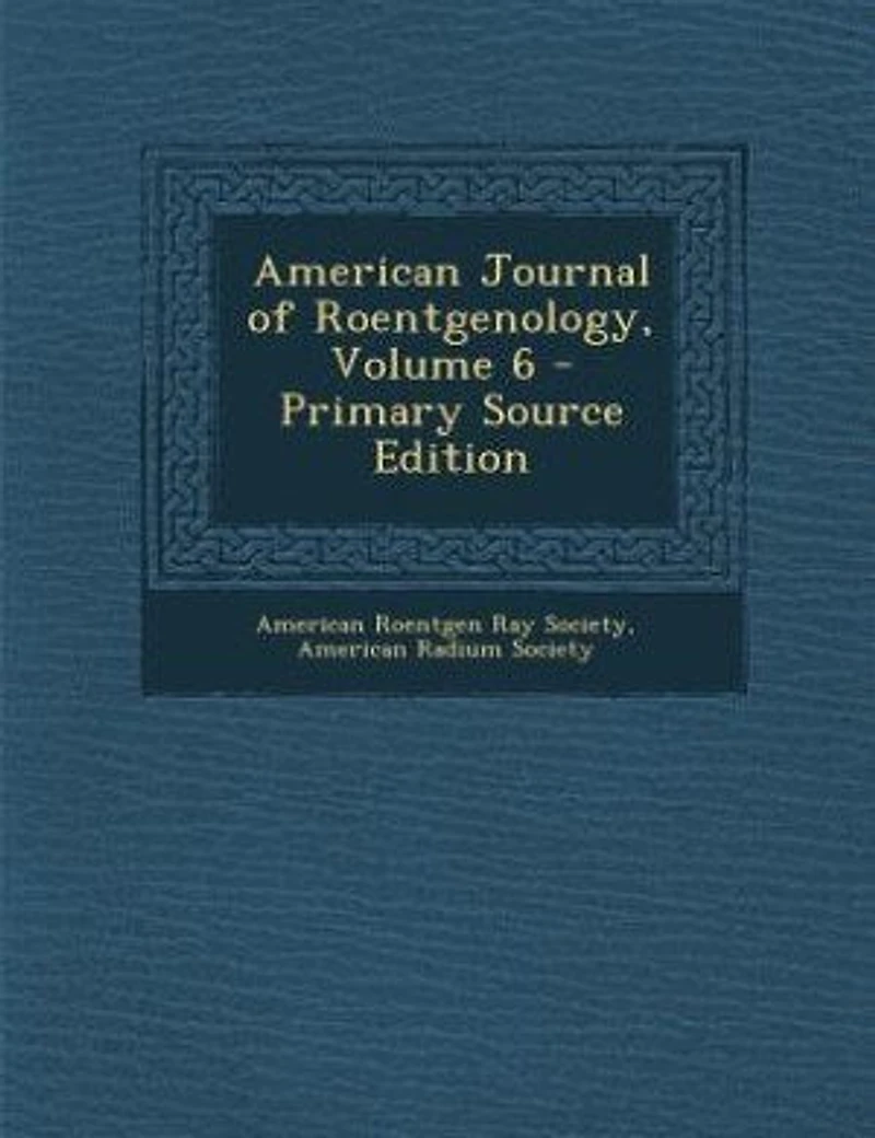American Journal of Roentgenology, Volume 6