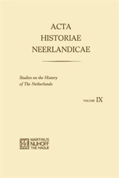 Acta Historiae Neerlandicae IX: Studies on the History of Netherlands