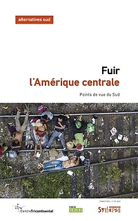 Alternatives Sud, n°1 (2022). Fuir l'Amérique centrale : points de vue du Sud: Sud