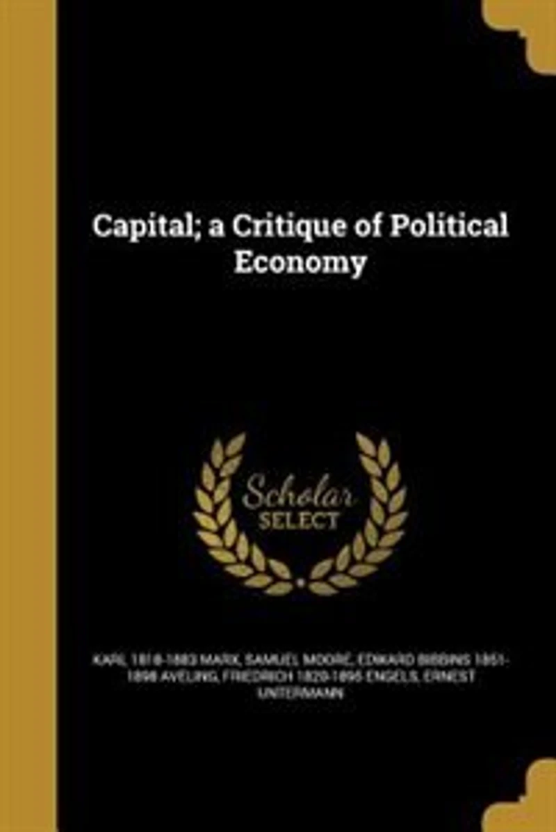 Capital; a Critique of Political Economy