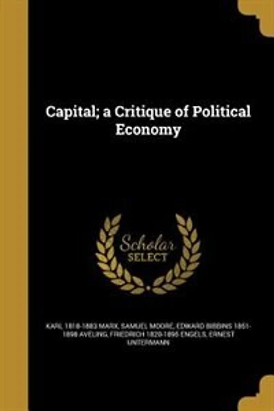 Capital; a Critique of Political Economy