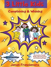 3 Little Kids: Complaining and Whining