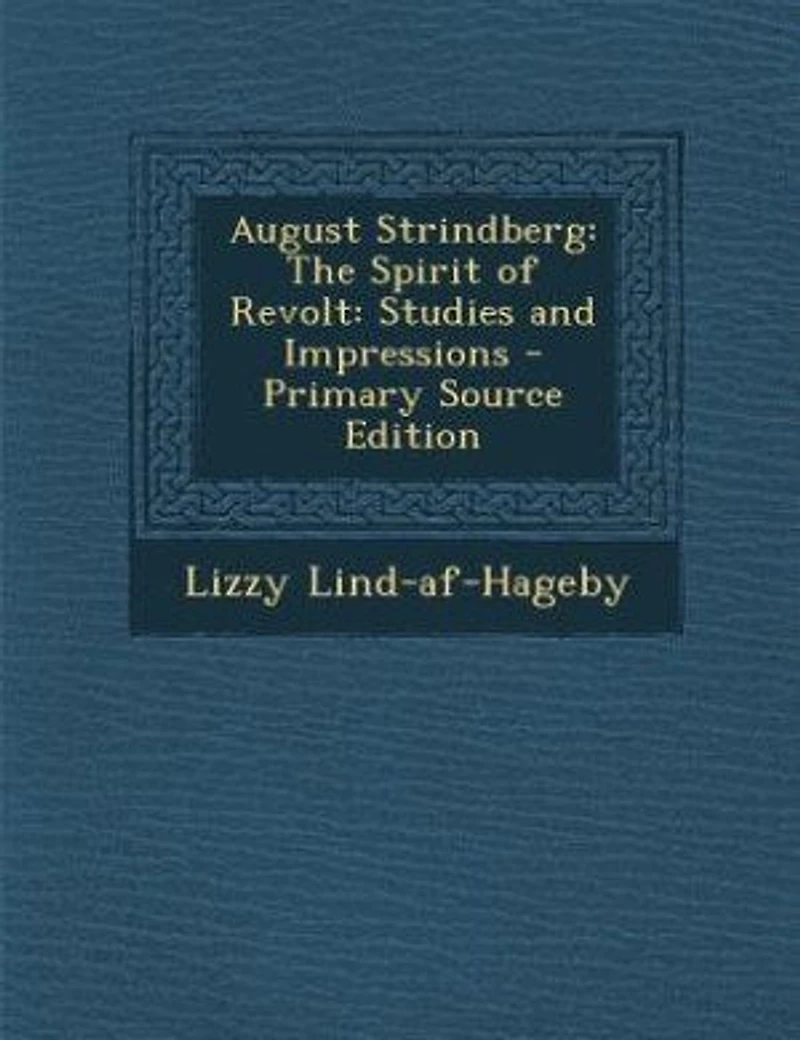August Strindberg: The Spirit of Revolt: Studies and Impressions - Primary Source Edition