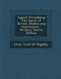 August Strindberg: The Spirit of Revolt: Studies and Impressions - Primary Source Edition