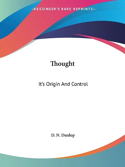 Thought: It's Origin And Control