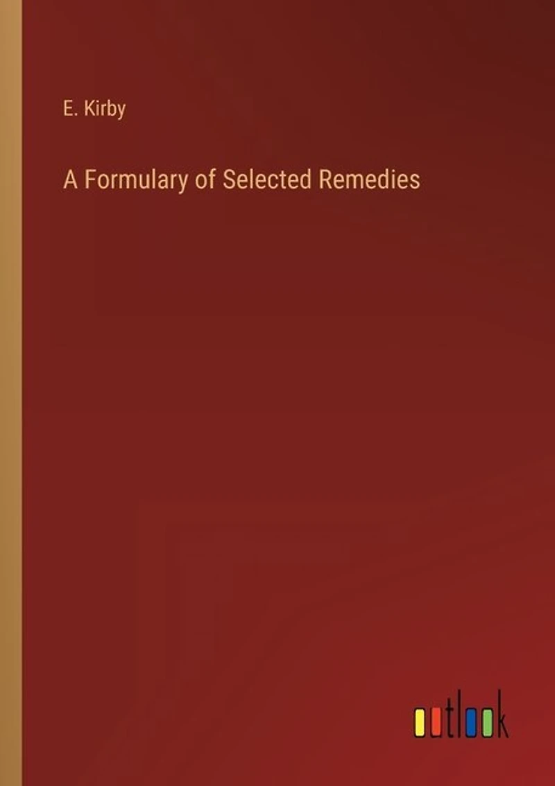 A Formulary of Selected Remedies