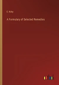 A Formulary of Selected Remedies