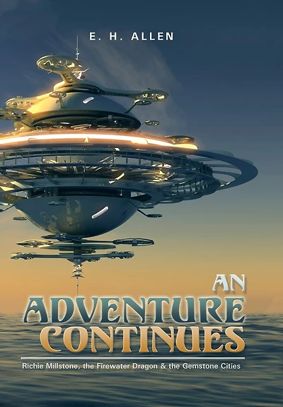 An Adventure Continues: Richie Millstone, the Firewater Dragon & Gemstone Cities