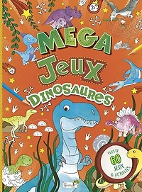 Dinosaures : plus de 60 jeux & activités: plus de 60 jeux & activités