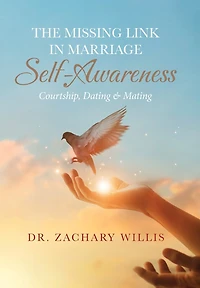 The Missing Link in Marriage - Self-Awareness: Courtship, Dating & Mating