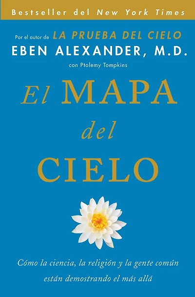 el Mapa del cielo: Cómo la ciencia, religión y gente común están demostrando más allá