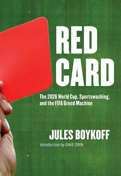 Red Card: The 2026 World Cup, Sportswashing, and the FIFA Greed Machine