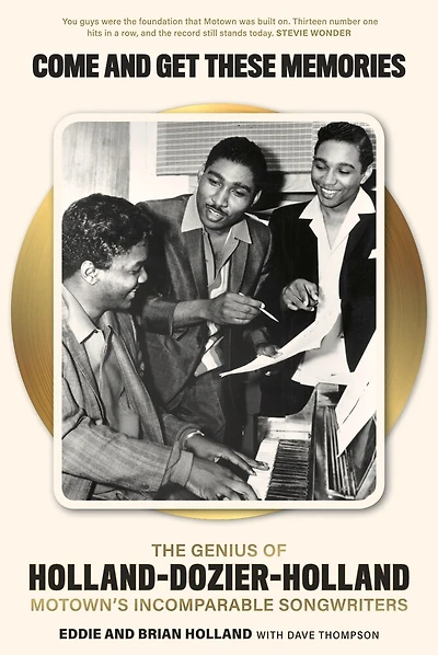 Come and Get These Memories: The Genius of Holland–Dozier–Holland, Motown's Incomparable Songwriters