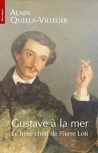 Gustave à la mer: le frère chéri de Pierre Loti, 1836-1865