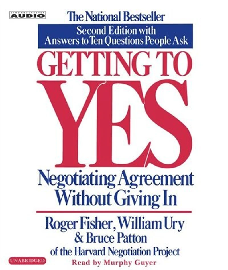 Getting to Yes: How Negotiate Agreement Without Giving