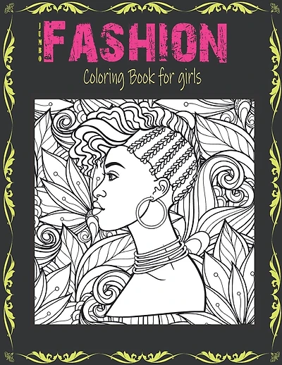 Jumbo Fashion Coloring Book for Girls: Over 40 Beauty Fun Fashion and Fresh Styles For Adults, Teens, and Girls of All Ages / Color Me Fashion & beauty
