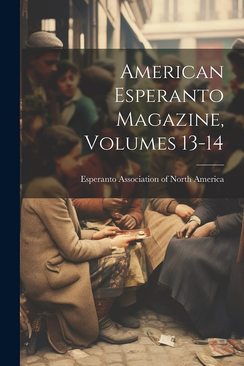 American Esperanto Magazine, Volumes 13-14