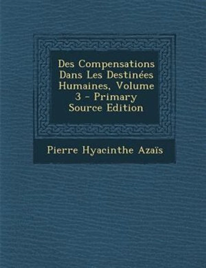 Des Compensations Dans Les Destinées Humaines; Volume 3