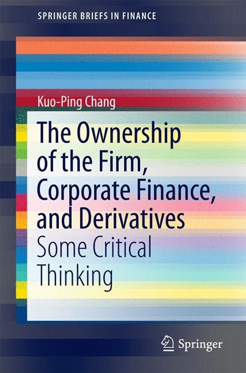 the Ownership of Firm, Corporate Finance, and Derivatives: Some Critical Thinking