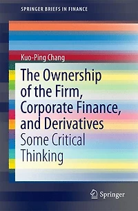 the Ownership of Firm, Corporate Finance, and Derivatives: Some Critical Thinking