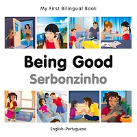 My First Bilingual Book–Being Good (English–Portuguese)