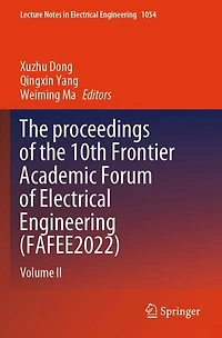 The proceedings of the 10th Frontier Academic Forum of Electrical Engineering (FAFEE2022): Volume II