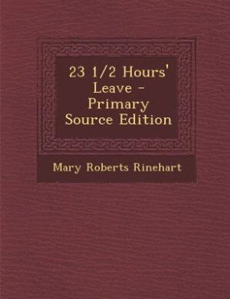 23 1/2 Hours' Leave - Primary Source Edition