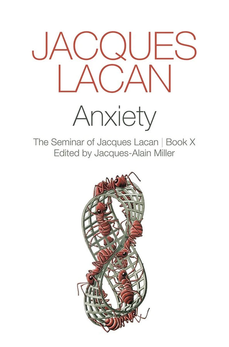 Anxiety: The Seminar Of Jacques Lacan, Book X