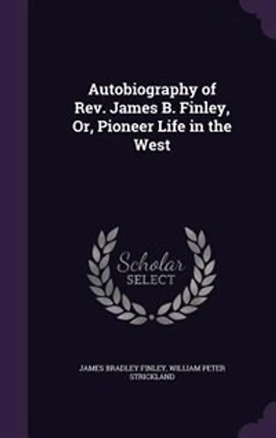 Autobiography of Rev. James B. Finley, Or