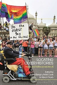 Locating Queer Histories: Places And Traces Across The Uk