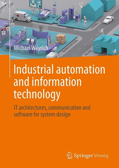 Industrial Automation and Information Technology: IT Architectures, Communication Software for System Design