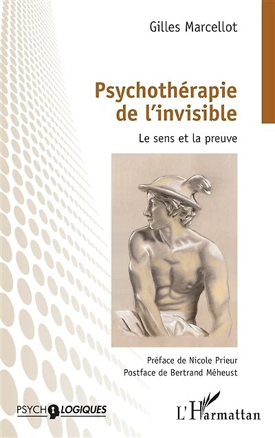 Psychothérapie de l'invisible: Le sens et la preuve