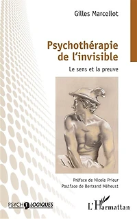 Psychothérapie de l'invisible: Le sens et la preuve