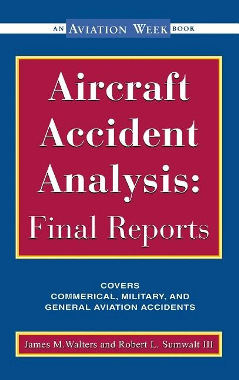 Aircraft Accident Analysis: Final Reports