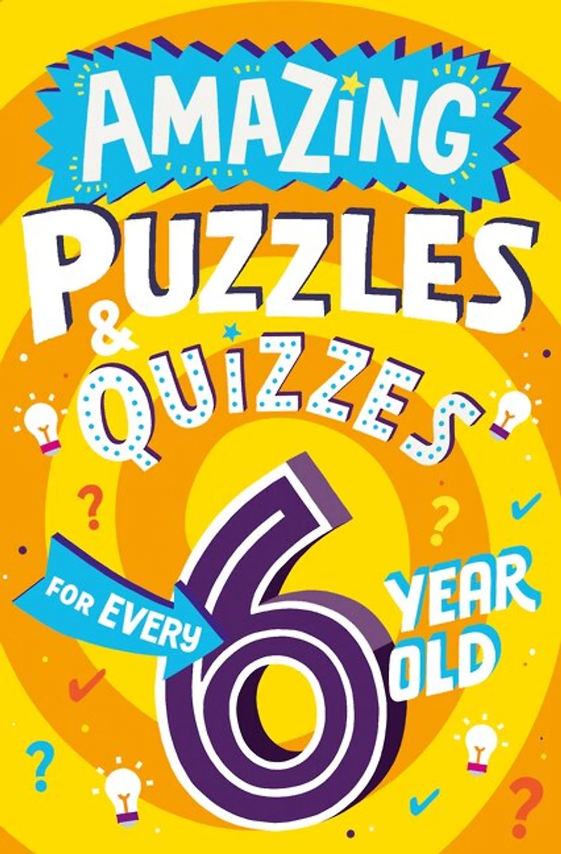 Amazing Puzzles and Quizzes for Every Year Old