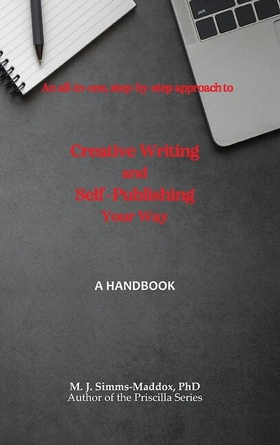 Creative Writing and Self-Publishing Your Way: A Handbook