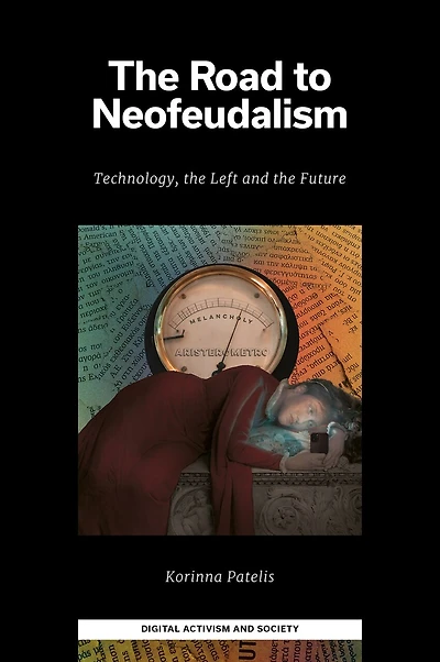 the Road to Neofeudalism: Technology, Left and Future