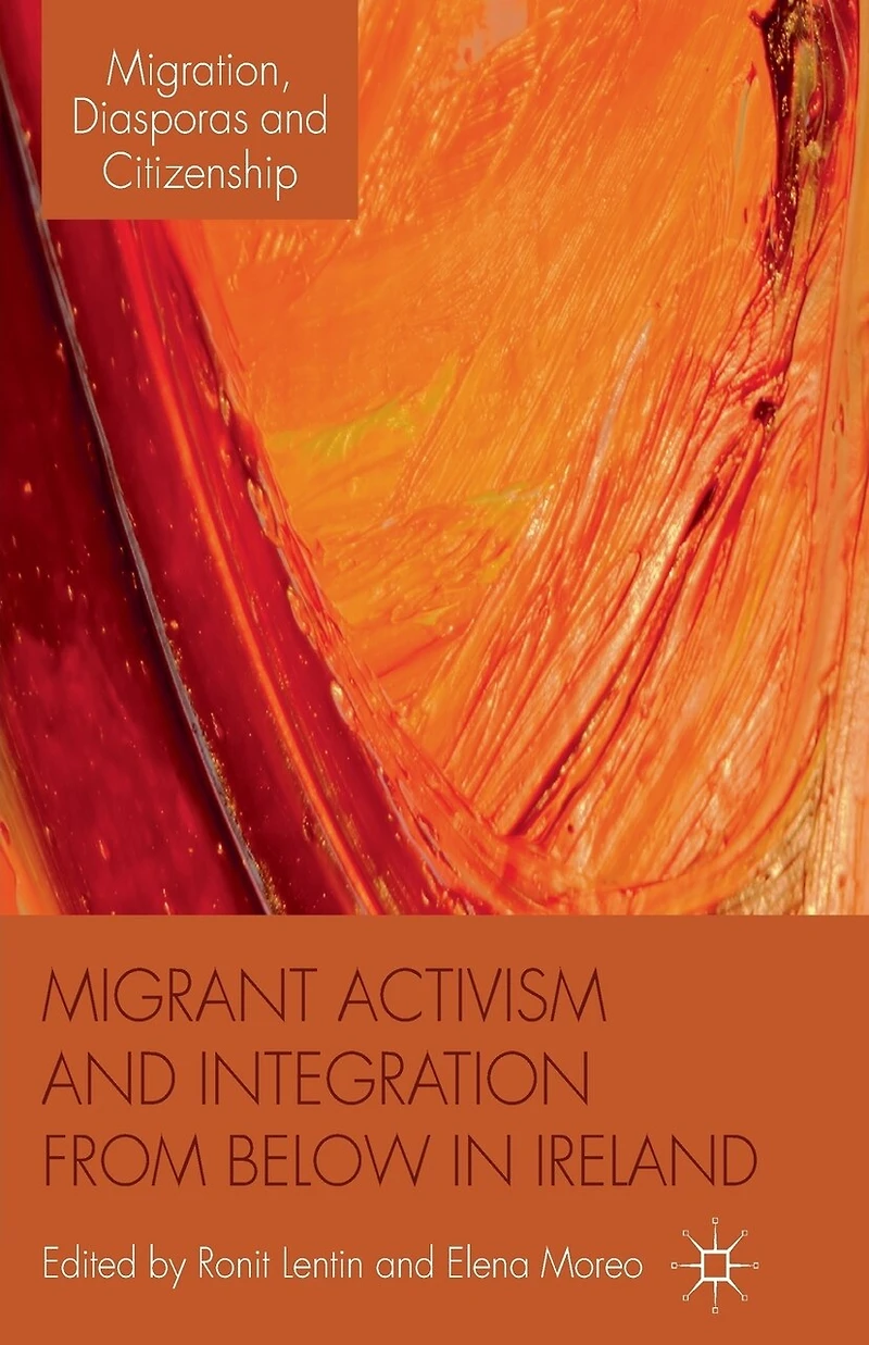 Migrant Activism and Integration from Below Ireland