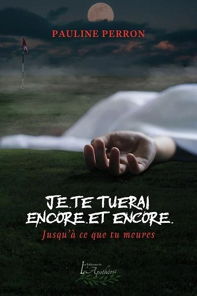 Je te tuerai encore et encore, jusqu'à ce que tu meures