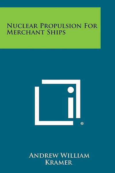Nuclear Propulsion For Merchant Ships