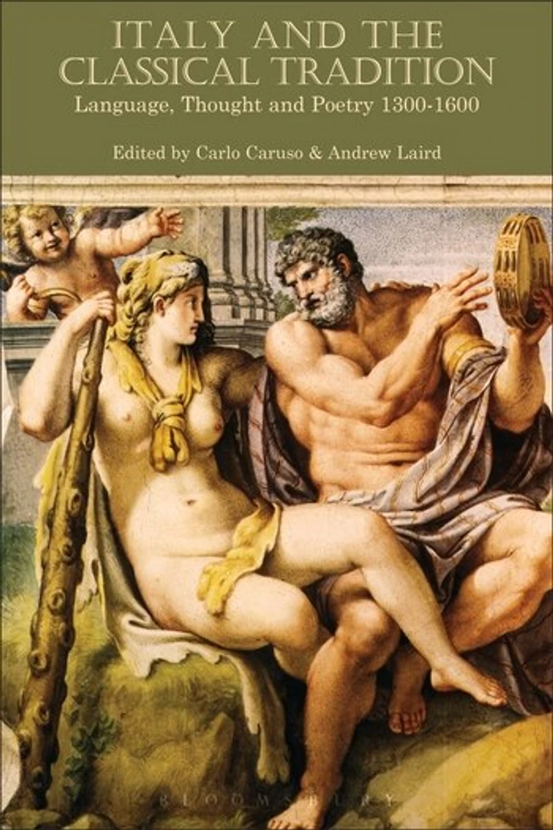 Italy and the Classical Tradition: Language, Thought Poetry 1300-1600