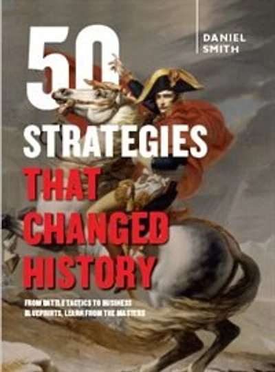 50 STRATEGIES THAT CHANGED HISTORY