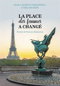 La place des femmes a changé: Paroles de Femmes dirigeantes