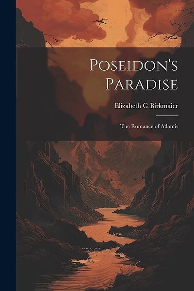 Poseidon's Paradise: The Romance of Atlantis