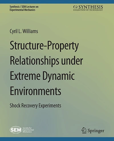 Structure-Property Relationships under Extreme Dynamic Environments: Shock Recovery Experiments